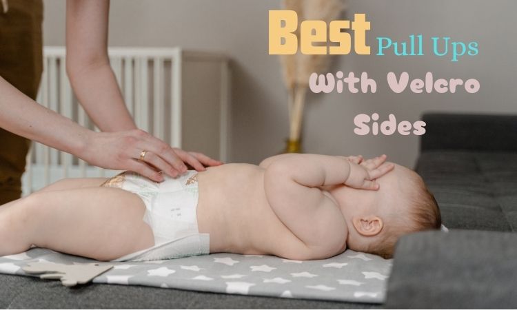 best pull ups with velcro sides