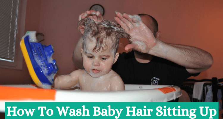 How To Wash Baby Hair Sitting Up