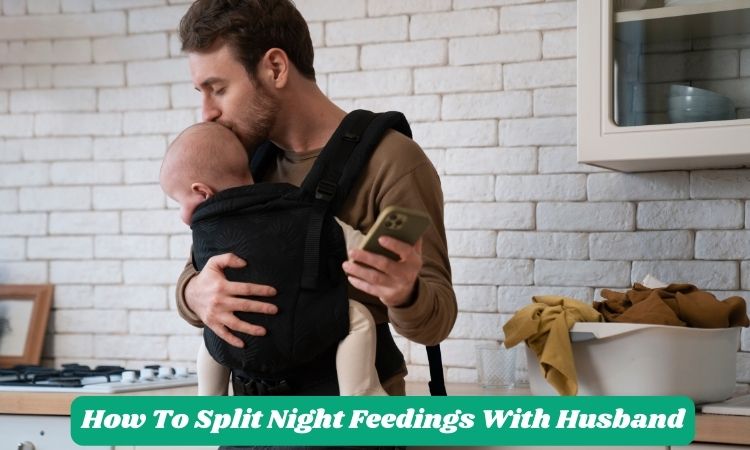 How To Split Night Feedings With Husband