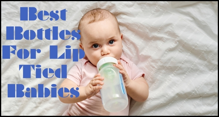 Best Bottles For Lip Tied Babies